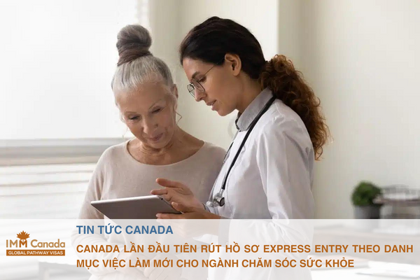 Canada lần đầu tiên tổ chức rút hồ sơ Express Entry theo danh mục việc làm mới cho ngành chăm sóc sức khỏe