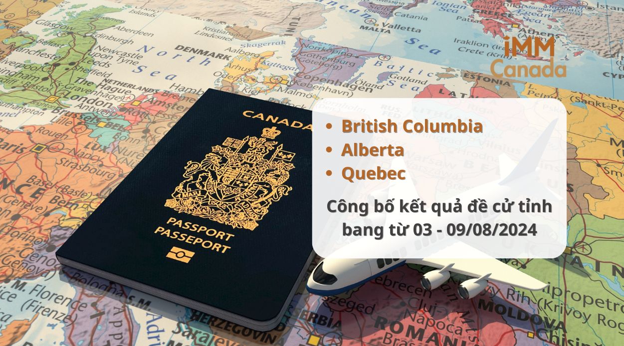 Kết quả rút hồ sơ Đề cử Tỉnh bang British Columbia, Alberta và Quebec từ 03/08 đến 09/08/2024