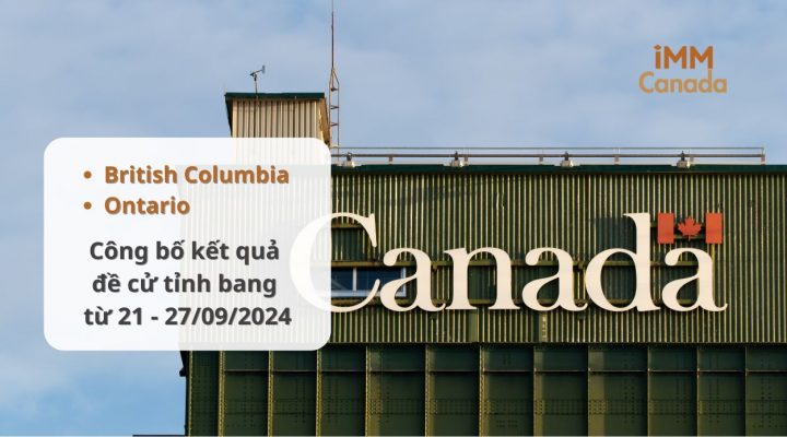 British Colombia và Ontario gửi thư mời ứng viên nộp hồ sơ xin Đề cử Tỉnh bang từ 21 – 27/09/2024