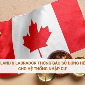 Newfoundland & Labrador thông báo sử dụng hệ thống EOI cho hệ thống nhập cư