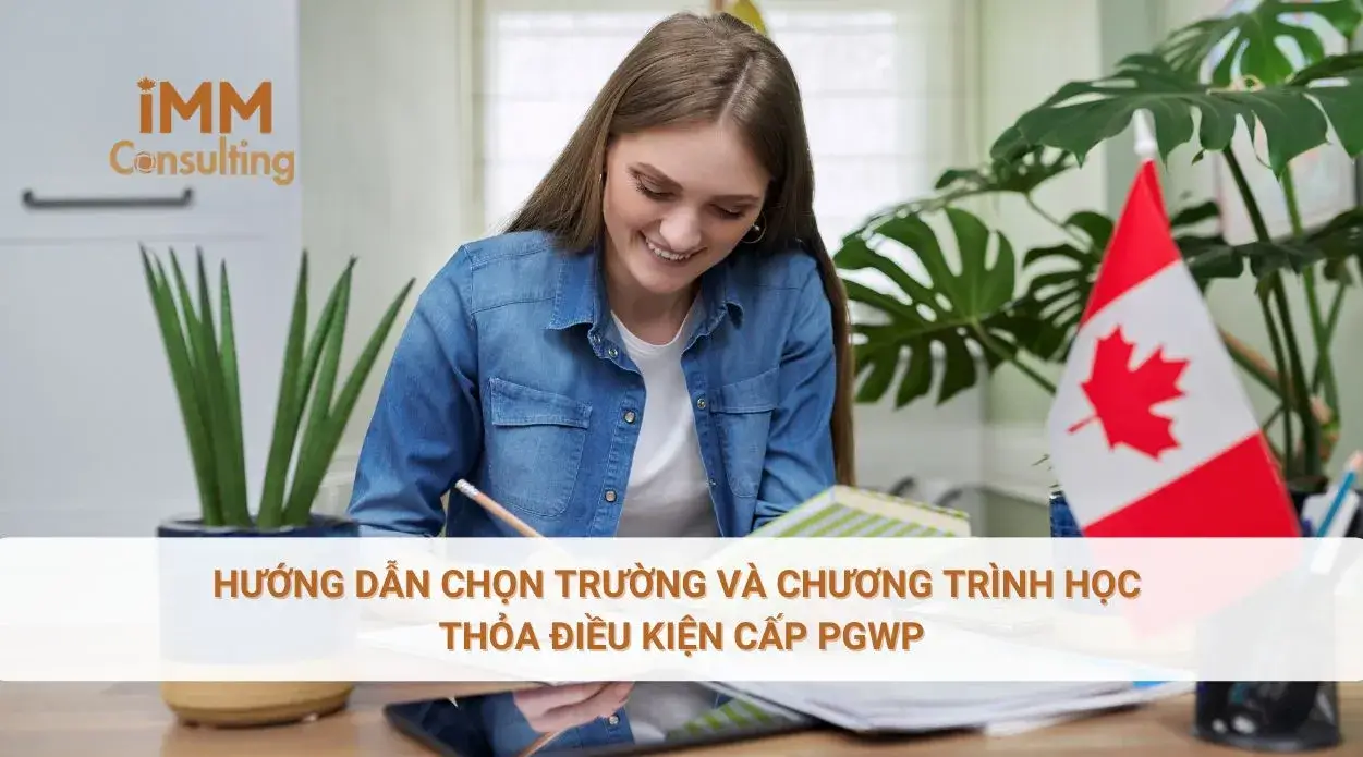 Hướng dẫn chọn trường và chương trình học thỏa điều kiện cấp PGWP