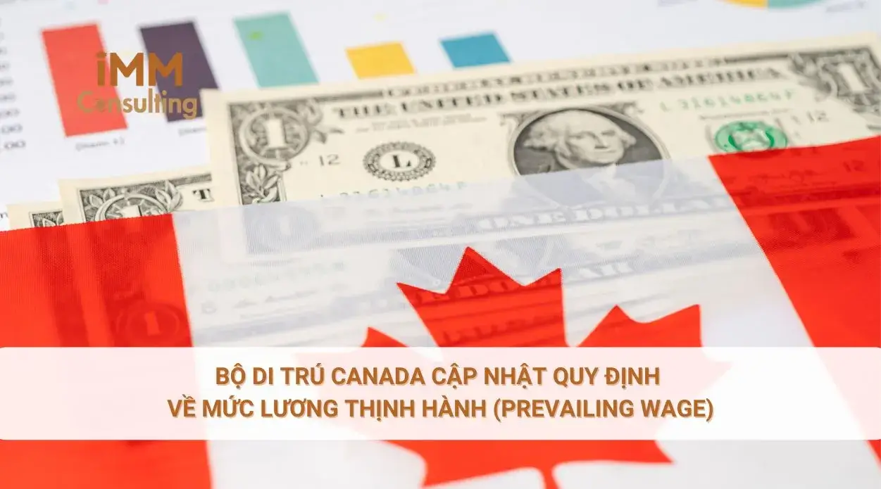 Bộ di trú Canada cập nhật quy định về Mức lương thịnh hành (Prevailing Wage)*