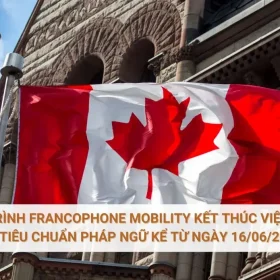 Chương trình Francophone Mobility kết thúc việc áp dụng hạ tiêu chuẩn Pháp ngữ kể từ ngày 16/06/2025