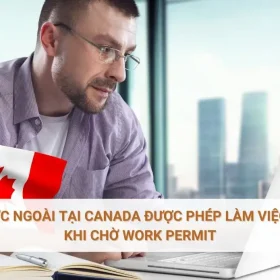 Lao động nước ngoài tại Canada được phép làm việc cho chủ mới khi chờ Work Permit