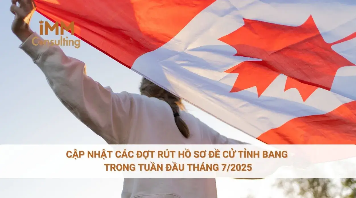 Cập nhật các đợt rút hồ sơ đề cử tỉnh bang trong tuần đầu tháng 7/2025