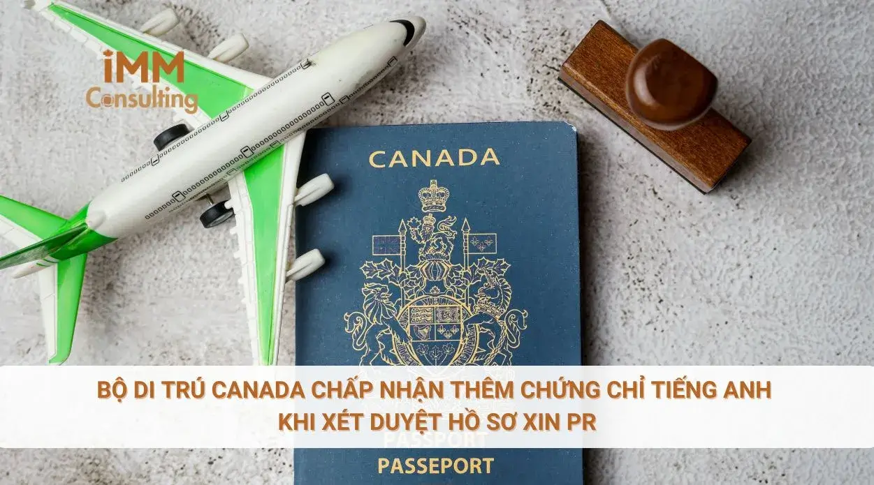 Bộ Di trú Canada chấp nhận thêm chứng chỉ tiếng Anh khi xét duyệt hồ sơ xin PR