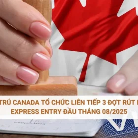 Bộ di trú Canada tổ chức liên tiếp 3 đợt rút hồ sơ Express Entry đầu tháng 08/2025