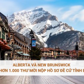 Alberta và New Brunswick cấp hơn 1.000 thư mời nộp hồ sơ đề cử tỉnh bang