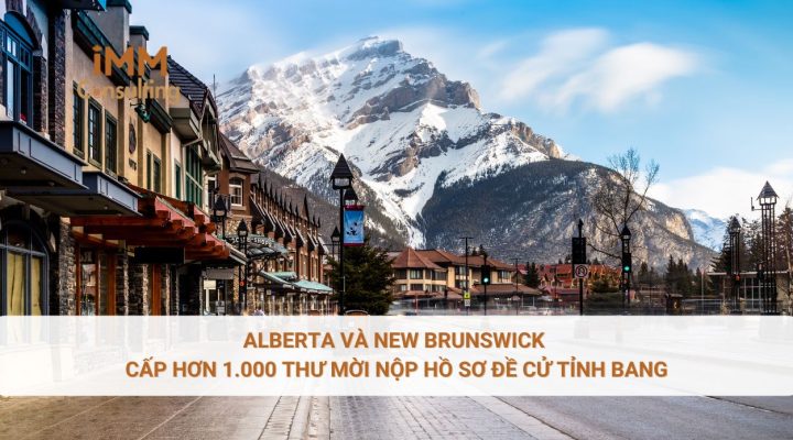 Alberta và New Brunswick cấp hơn 1.000 thư mời nộp hồ sơ đề cử tỉnh bang