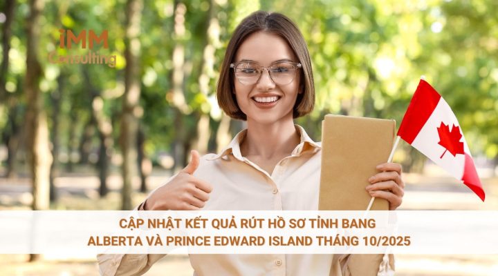Cập nhật kết quả rút hồ sơ tỉnh bang Alberta và Prince Edward Island tháng 10/2025