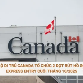 Bộ di trú Canada tổ chức 2 đợt rút hồ sơ Express Entry cuối tháng 10/2025