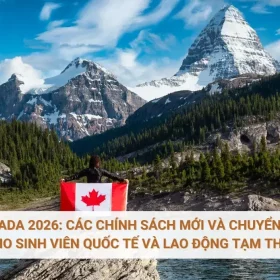 Định cư Canada 2026: Các chính sách mới và chuyển đổi sang PR cho sinh viên quốc tế và lao động tạm thời