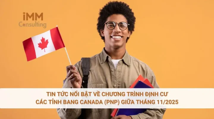 Tin tức nổi bật về chương trình định cư các tỉnh bang canada (PNP) giữa tháng 11/2025