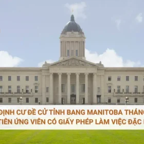 Kết quả định cư đề cử tỉnh bang Manitoba tháng 12/2025: ưu tiên ứng viên có giấy phép làm việc đặc biệt