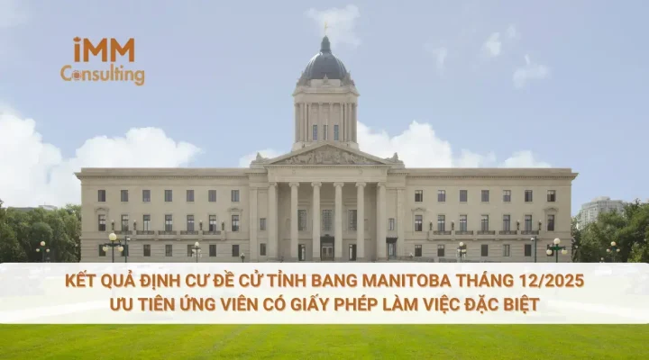 Kết quả định cư đề cử tỉnh bang Manitoba tháng 12/2025: ưu tiên ứng viên có giấy phép làm việc đặc biệt