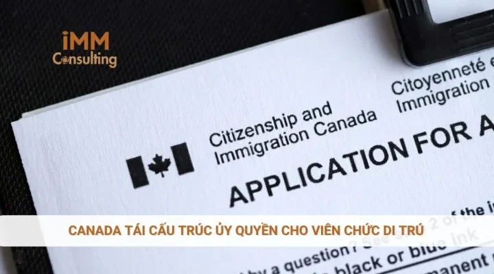 Canada tái cấu trúc ủy quyền cho viên chức di trú