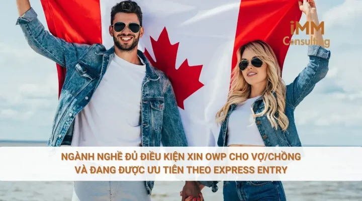 Ngành nghề đủ điều kiện xin OWP cho vợ/chồng và đang được ưu tiên theo Express Entry