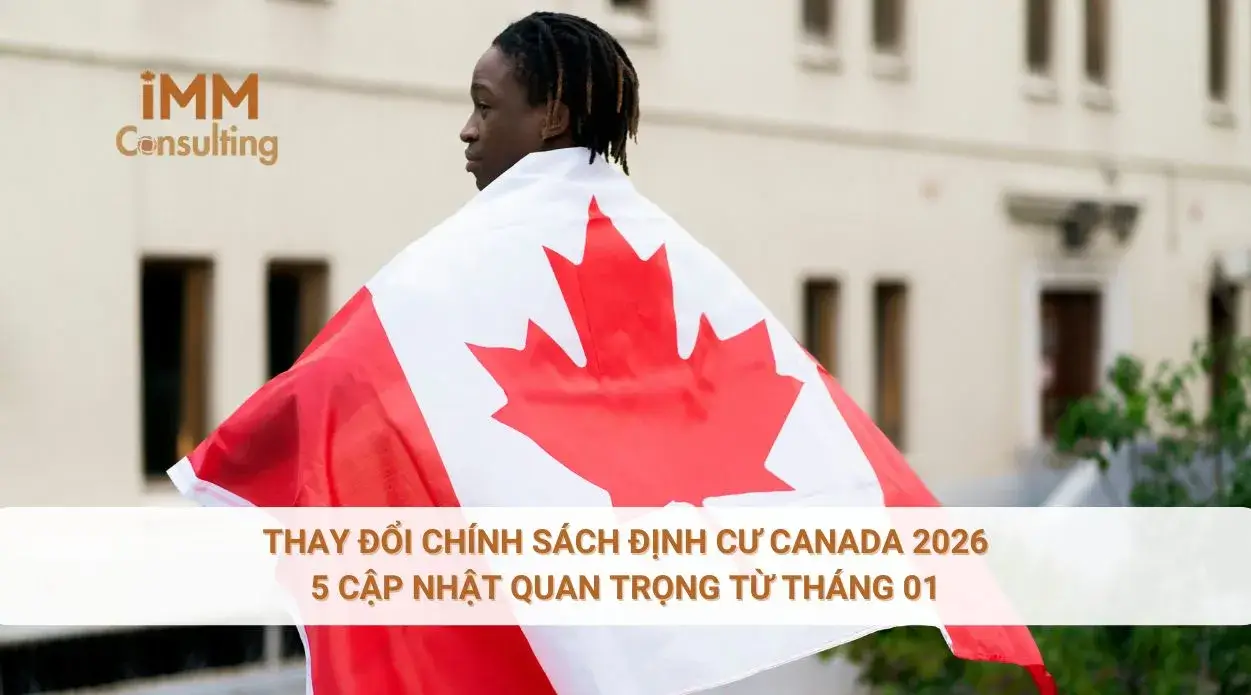 Thay đổi chính sách định cư Canada 2026: 5 cập nhật quan trọng từ tháng 01