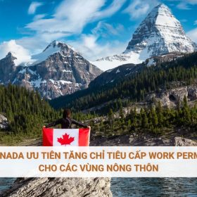 Canada ưu tiên tăng chỉ tiêu cấp Work permit cho các vùng nông thôn