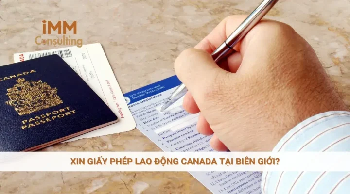 Xin giấy phép lao động Canada tại biên giới?